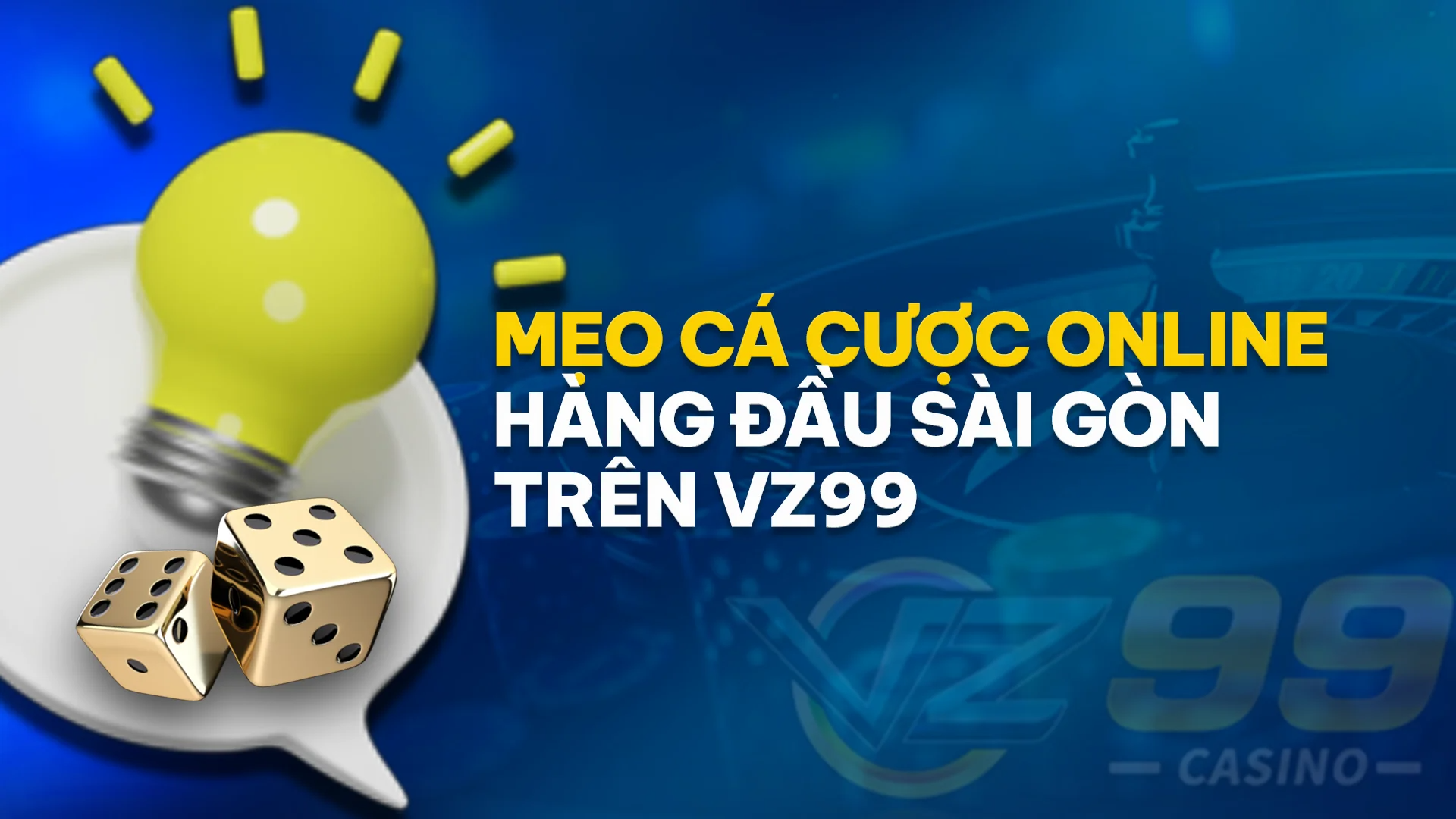 Mẹo Cá Cược Trực Tuyến Tốt Nhất Tại Sài Gòn Trên VZ99