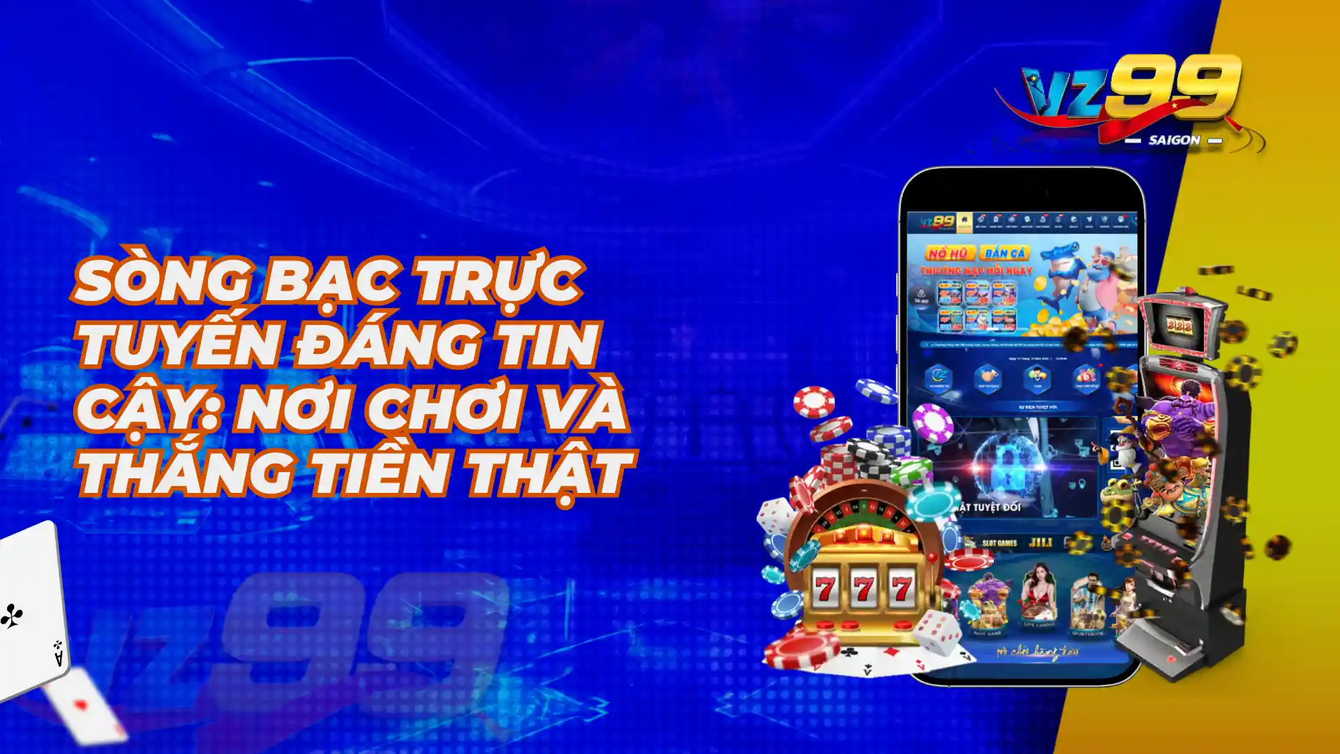 Sòng bạc trực tuyến đáng tin cậy: Nơi chơi và thắng tiền thật